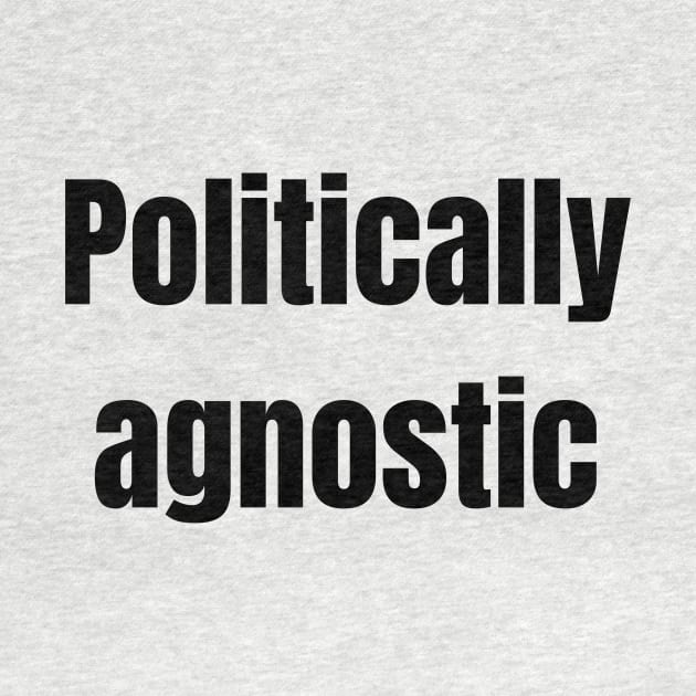 Politically agnostic by Fayn